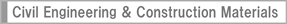 Civil Engineering & Construction Materials