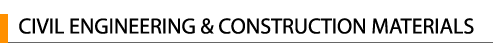 CIVIL ENGINEERING & CONSTRUCTION MATERIALS