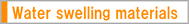 Water swelling materials