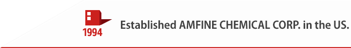 1994 Established AMFINE CHEMICAL CORP. in the US.