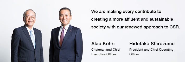 We are making every contribute to creating a more affluent and sustainable society with our renewed approach to CSR.